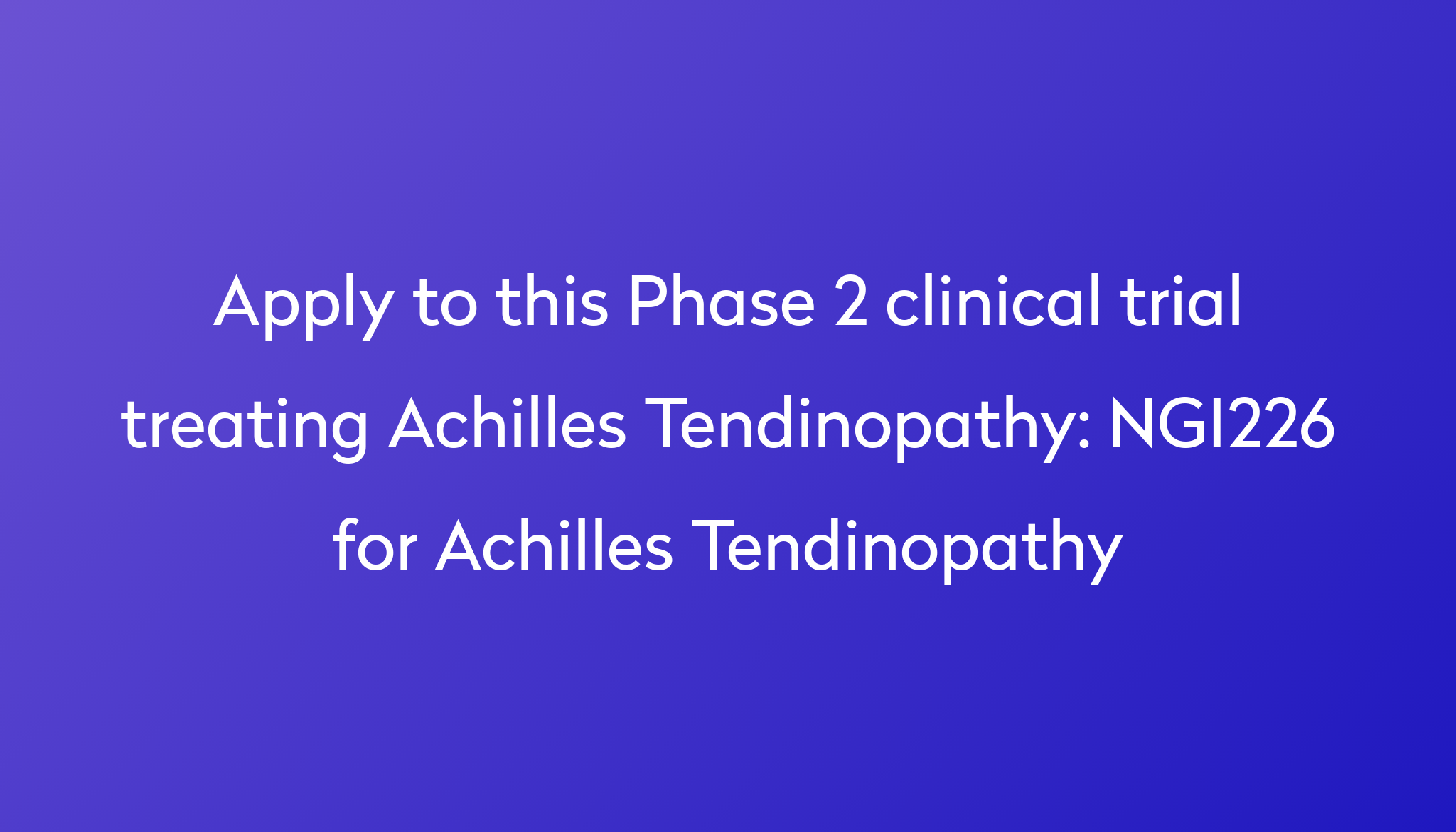 ngi226-for-achilles-tendinopathy-clinical-trial-2024-power